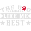 The Dog Like Me Best