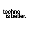 techno is better