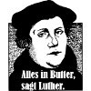 Everything in butter, says Luther