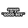 "GOOD BOY" dog owner
