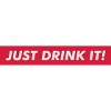JUST DRINK IT