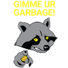 Raccoon - Give me garbage!