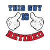 This Guy Is Retired