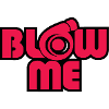 Blow Me