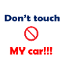 dont touch my car