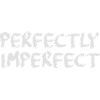 perfectly imperfect