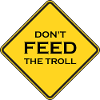 Füttere keinen Troll Schild
