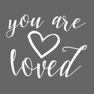 You are Loved B