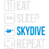 Eat Sleep Skydive Repeat