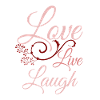 Love Live Laugh - Quote