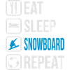 Eat Sleep Snowboard Repeat