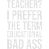 Teacher educational bad ass