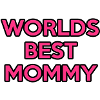 Worlds best mommy