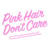 Pink Hair Don't Care