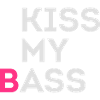 KISS MY (B)ASS
