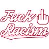 Fuck Racism - Against Racism