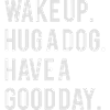Wake up hug a dog
