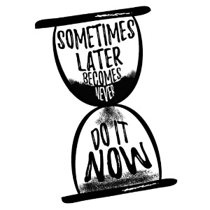 Sometimes later becomes never N