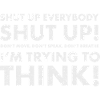 Shut up!
