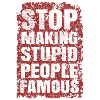 Stop making stupid people famous