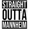 Straight Outta Mannheim