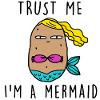 TRUST ME IN A MERMAID