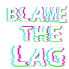 blame the lag