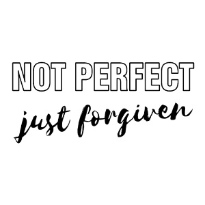 Not perfect just forgiven 1N