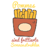 Pommes Frites sind frittierte Sonnenstrahlen