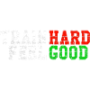 Train Hard Feel Good