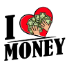 I love money