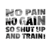 No pain no gain
