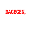 SPRUCH: ICH WAR SCHON DAGEGEN...