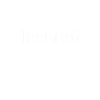 Techno?