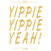 Yippie Yippie Yeah!
