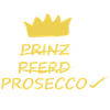 Prince, cheval, prosecco, cool proverbe