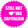 Still Not Loving Capitalism