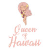 Queen of Hawaii
