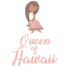 Queen of Hawaii