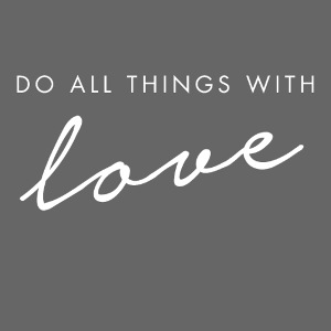 Do all things with love B