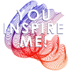 you inspire me