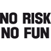 no risk no fun