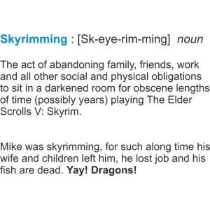Skyrimming : [Sk-eye-rim-ming] noun