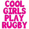 Cool Girls Play Rugby
