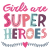Girls are superheroes