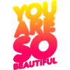 You are so beautiful (gradation)