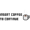 Insert Coffee to continue