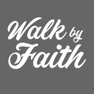 Walk by faith B