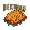 I'd be better eating ... Turkey