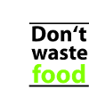 Do not waste food